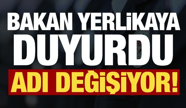 Bakan Yerlikaya duyurdu: Emniyet Genel M&uuml;d&uuml;rl&uuml;ğ&uuml;'n&uuml;n adı değişiyor!