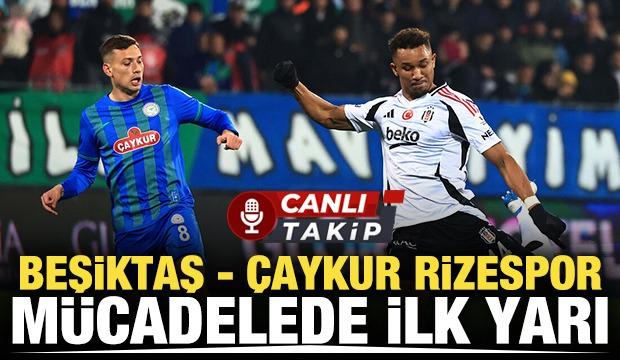 Beşiktaş-&Ccedil;aykur Rizespor! CANLI