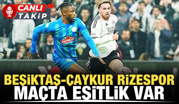 Beşiktaş-&Ccedil;aykur Rizespor! CANLI