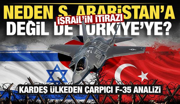 &Ccedil;arpıcı F-35 analizi: İsrail'in itirazı neden S. Arabistan'a değil de T&uuml;rkiye'ye?