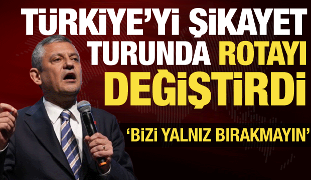CHP lideri &Ouml;zel T&uuml;rkiye'yi bu defa AB'ye şikayet etti: Bizi yalnız bırakmayın!