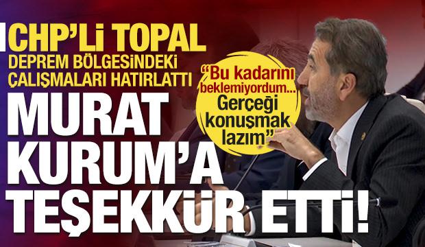 CHP'li Topal'dan Murat Kurum'a teşekkür: 'Bu kadarını beklemiyordum'
