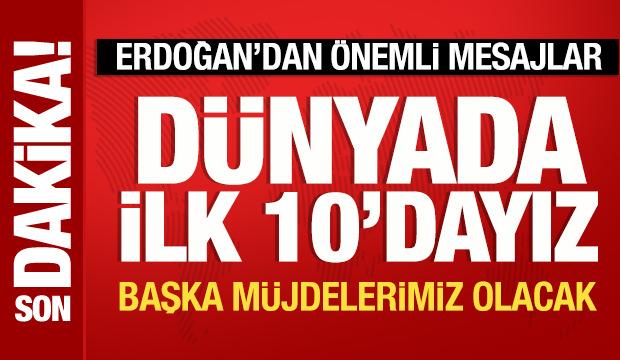 Cumhurbaşkanı Erdoğan, 'D&uuml;nyada ilk 10'dayız' diye duyurdu: Başka m&uuml;jdelerimiz olacak!