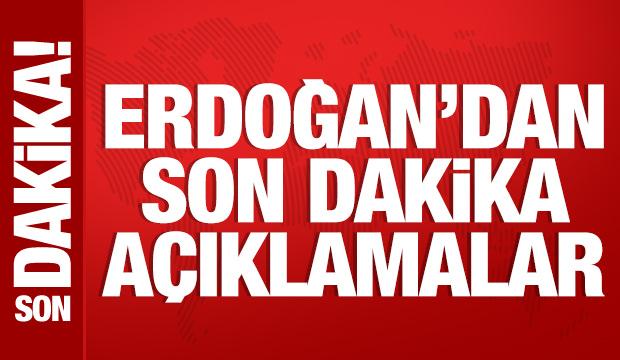 Cumhurbaşkanı Erdoğan'dan &ouml;nemli a&ccedil;ıklamalar