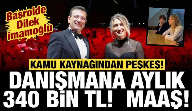 Dilek İmamoğlu&rsquo;nun danışmanının aylık maaşı ortaya &ccedil;ıktı: Kamu kaynağından peşkeş!