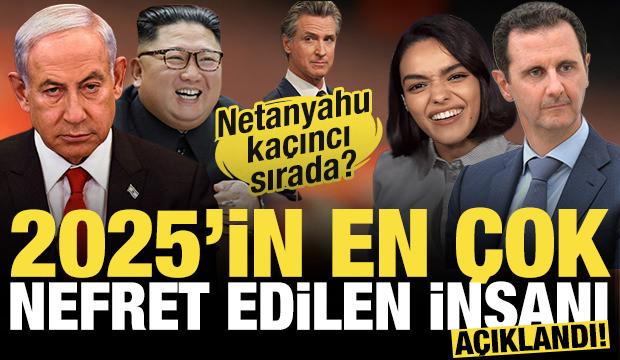 2025'in en çok nefret edilen insanları açıklandı! Netanyahu kaçıncı sırada?