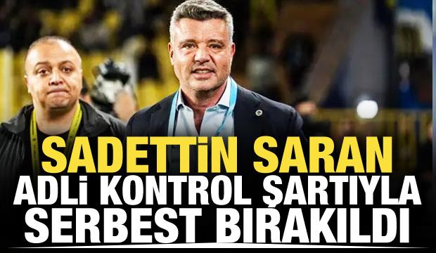 Fenerbah&ccedil;e Başkanı Sadettin Saran serbest bırakıldı