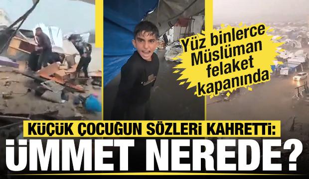 Gazze'de &ccedil;adırlar sular altında! K&uuml;&ccedil;&uuml;k &ccedil;ocuk &uuml;mmete seslendi: Parampar&ccedil;a olduk