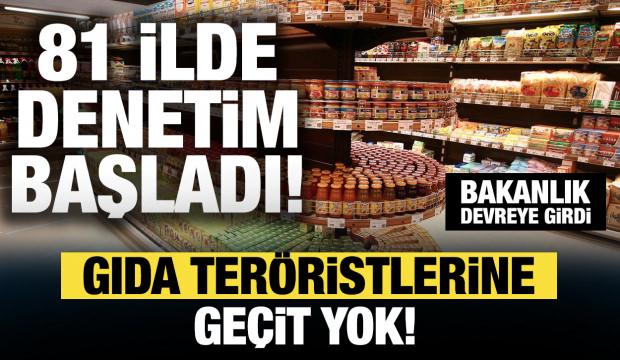 Gıda ter&ouml;ristlerine ge&ccedil;it yok: Bakanlık devreye girdi