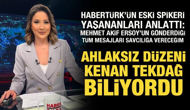 Habert&uuml;rk'&uuml;n eski spikeri Nur K&ouml;şker: Ahlaksız d&uuml;zeni Kenan Tekdağ biliyordu