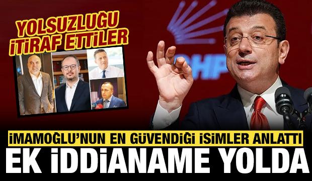İmamoğlu'nun en g&uuml;vendiği isimler yolsuzluğu anlattı: Ek iddianame yolda!