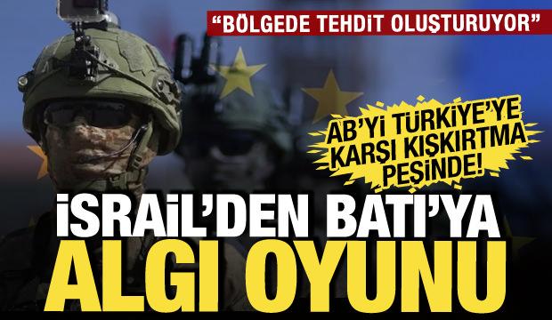 İsrail medyasından T&uuml;rkiye algısı: AB'yi uyardı: Bizi kuşatmaya &ccedil;alışıyor...