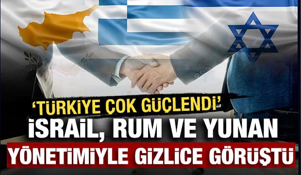 İsrail, Rum ve Yunan y&ouml;netimiyle gizlice g&ouml;r&uuml;şt&uuml;! 'T&uuml;rkiye &ccedil;ok g&uuml;&ccedil;lendi'