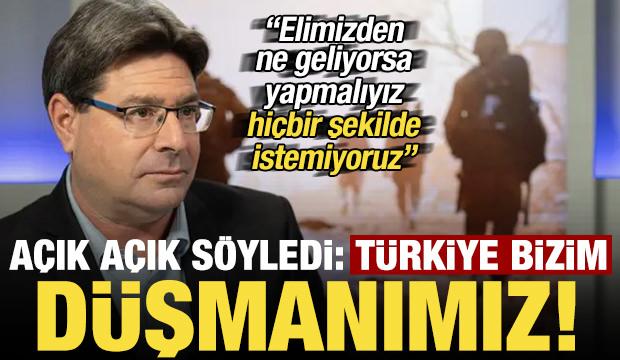 İsrail'den açık açık itiraf geldi: Türkiye bizim düşmanımız, hiçbir şekilde istemiyoruz!