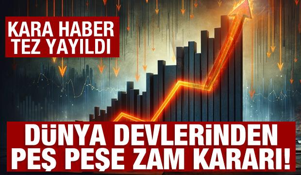Kara haber tez yayıldı: D&uuml;nya devlerinden peş peşe zam kararı: Y&uuml;zde 100 zam var