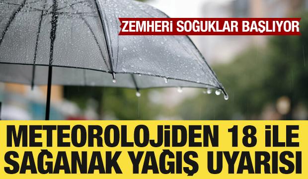 Meteorolojiden 18 ile sağanak yağış uyarısı: Zemheri soğuklar başlıyor