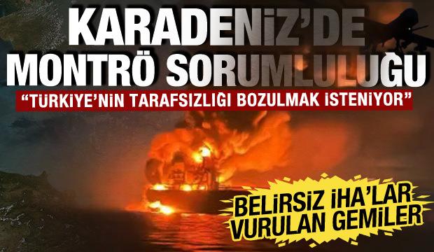 Montr&ouml; sorumluluğu ile Karadeniz'de hamle: T&uuml;rkiye'nin tarafsızlığı bozulmak isteniyor