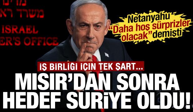 Netanyahu "Daha hoş s&uuml;rprizler olacak" demişti: İsrail'den Suriye ile iş birliğine şart