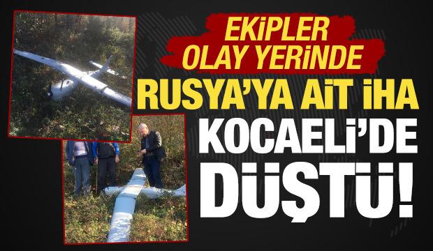 Rusya'ya ait İHA Kocaeli'de d&uuml;şt&uuml;!