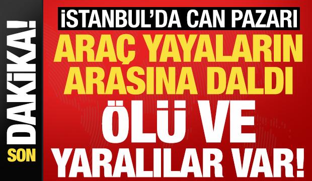 Şişli'de can pazarı! Ara&ccedil; yayaların arasına daldı: &Ouml;l&uuml; ve yaralılar var...