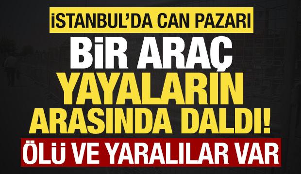 Şişli'de can pazarı! Ters y&ouml;ne giren ara&ccedil; yayaların arasına daldı: &Ouml;l&uuml; ve yaralılar var...