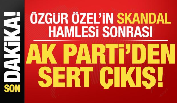 Son dakika: &Ouml;zg&uuml;r &Ouml;zel'in skandal hamlesine AK Parti'den sert tepki!