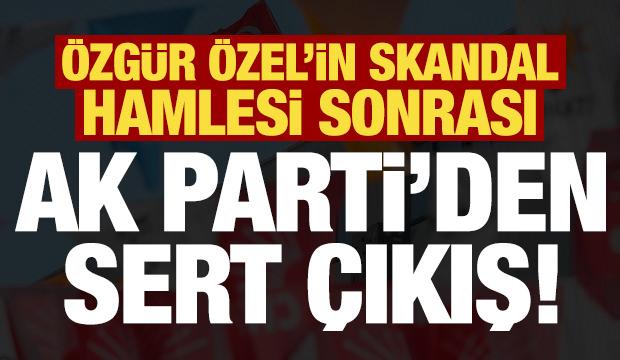 Son dakika: &Ouml;zg&uuml;r &Ouml;zel'in skandal hamlesine AK Parti'den sert tepki!