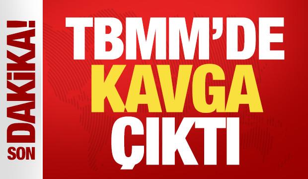 Son dakika: TBMM'de kavga &ccedil;ıktı!