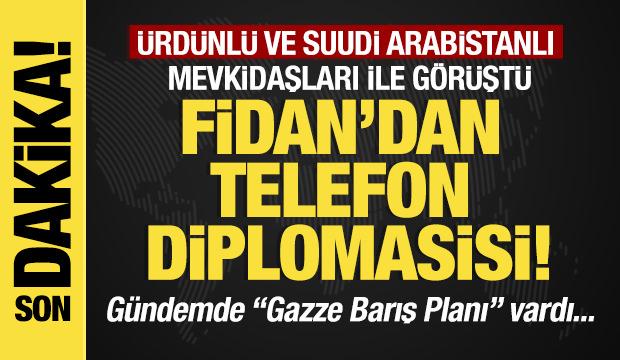 Son dakika...Fidan'dan telefon diplomasisi: &Uuml;rd&uuml;nl&uuml; ve Suudi mevkidaşları ile g&ouml;r&uuml;şt&uuml;