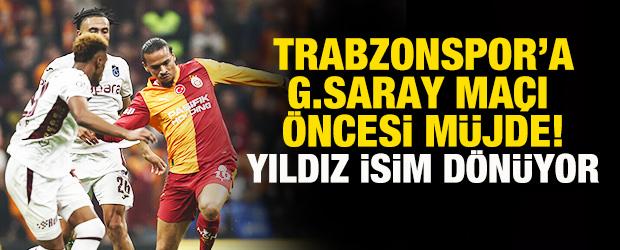Trabzonspor'a Galatasaray ma&ccedil;ı &ouml;ncesi m&uuml;jde: Takıma geri d&ouml;n&uuml;yor