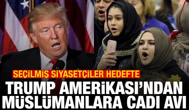 Trump'ın Yeni Amerikası'nda M&uuml;sl&uuml;manlara cadı avı