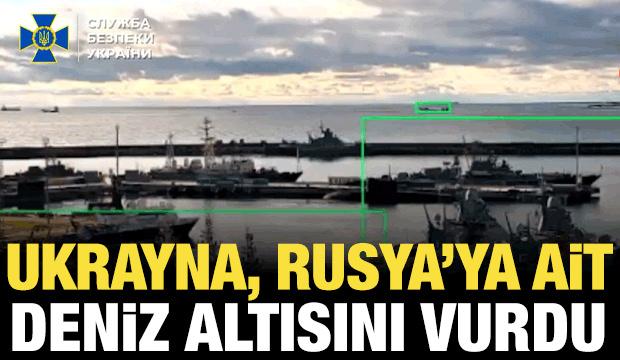 Ukrayna, Rusya&rsquo;ya ait denizaltıyı vurdu