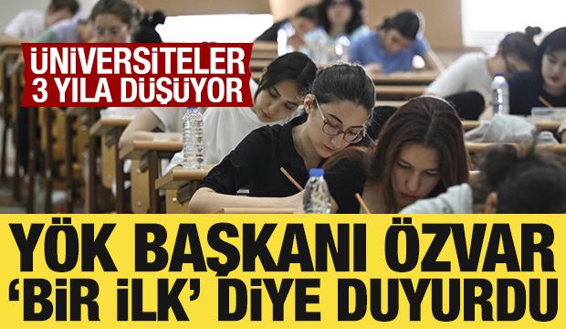 &Uuml;niversiteler 3 yıla mı d&uuml;ş&uuml;yor? Y&Ouml;K Başkanı &Ouml;zvar 'Bir ilk' diye duyurdu