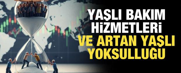 Yaşlı yoksulluğu ve biz