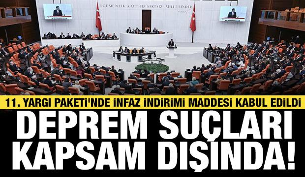 11. Yargı Paketi'nde yer alan 27. madde kabul edildi: Deprem su&ccedil;ları &ccedil;ıkarıldı!