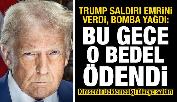 ABD Başkanı saldırı emrini verdi, bomba yağdı! Trump: Bu gece o bedel &ouml;dendi