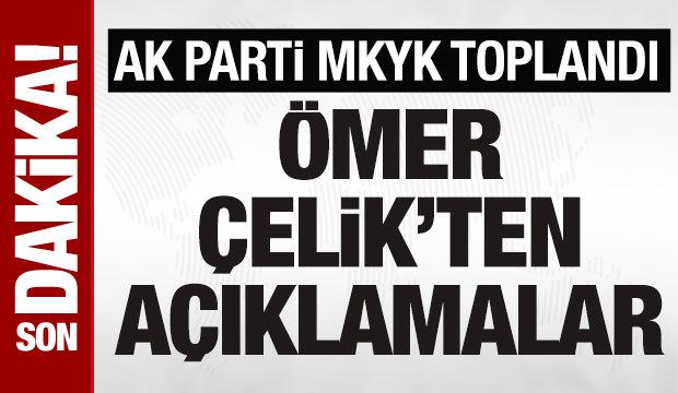 AK Parti'de MKYK toplandı: &Ouml;mer &Ccedil;elik'ten a&ccedil;ıklama
