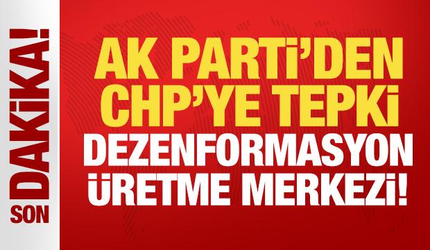 AK Parti'den CHP'ye tepki: Dezenformasyon &uuml;retme merkezi