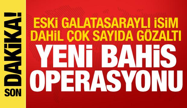 Bahis soruşturmasında yeni operasyon! Erden Timur dahil &ccedil;ok sayıda g&ouml;zaltı