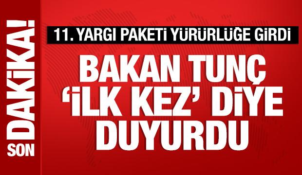 Bakan Tun&ccedil;'tan 11. Yargı Paketi a&ccedil;ıklaması: 'İlk kez' diye duyurdu