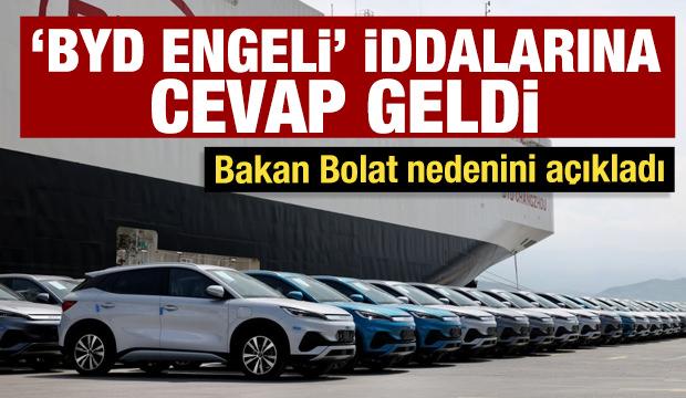 Bakanlıktan son dakika 'BYD engeli' a&ccedil;ıklaması