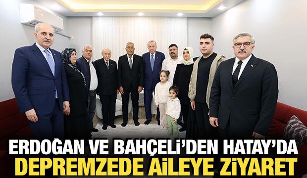 Cumhurbaşkanı Erdoğan ve Bah&ccedil;eli, Hatay&rsquo;da depremzede aileyi ziyaret etti