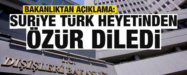 Dışişleri Bakanlığı'dan a&ccedil;ıklama! Suriye, T&uuml;rk heyetinden &ouml;z&uuml;r diledi