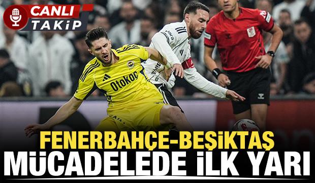 Fenerbah&ccedil;e - Beşiktaş! CANLI