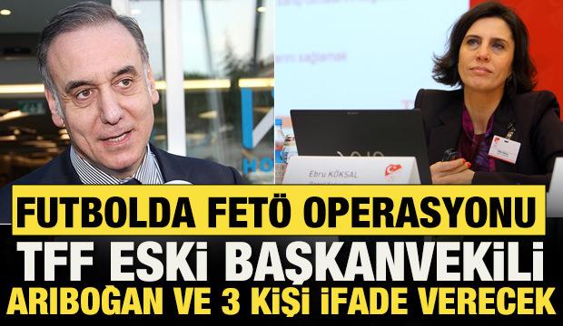 Futbolda FET&Ouml; operasyonu! TFF eski Başkanvekili L&uuml;tfi Arıboğan ve 3 kişi i&ccedil;in flaş karar
