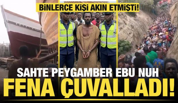 Ganalı sahte peygamber Ebu Nuh'un sonu!Binlerce kişi gemilere binebilmek i&ccedil;in akın etmişti