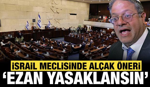 İsrail meclisinde al&ccedil;ak &ouml;neri: Ezan sesi yasaklansın