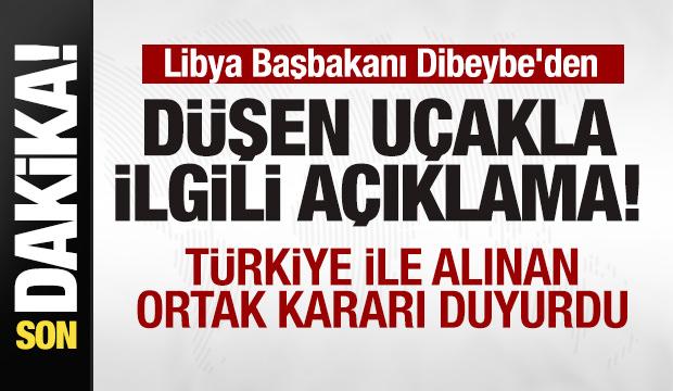 Libya Başbakanı Dibeybe'den d&uuml;şen u&ccedil;akla ilgili son dakika a&ccedil;ıklaması