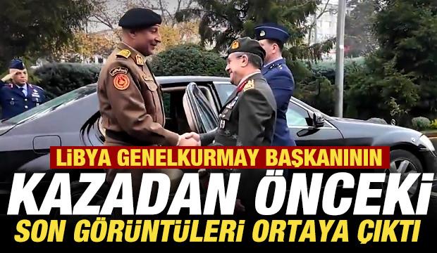 Libya Genelkurmay Başkanı Al-Hadda'nın kazadan &ouml;nceki son g&ouml;r&uuml;nt&uuml;leri ortaya &ccedil;ıktı
