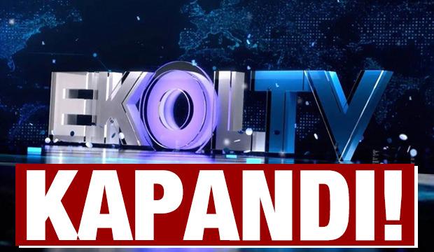 Son dakika haberi: Ekol TV kapandı